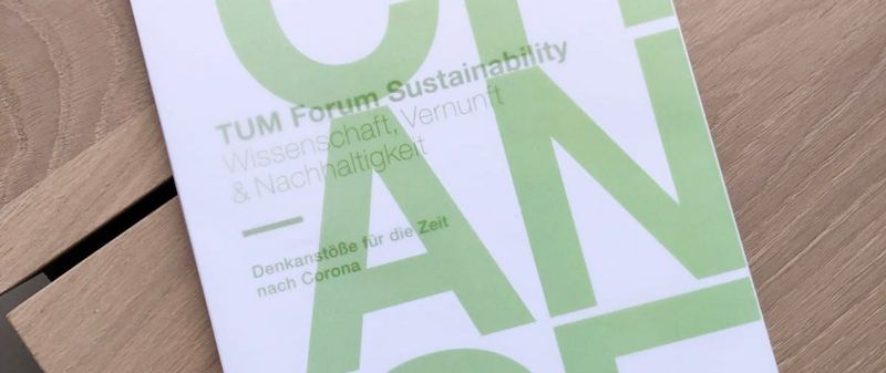 Buchveröffentlichung in der Reihe TUM Forum Sustainability: Denkanstöße für die Zeit nach Corona. Zu mehr Informationen mit einem Klick auf das Bild. Foto: Martin et Karczinski
